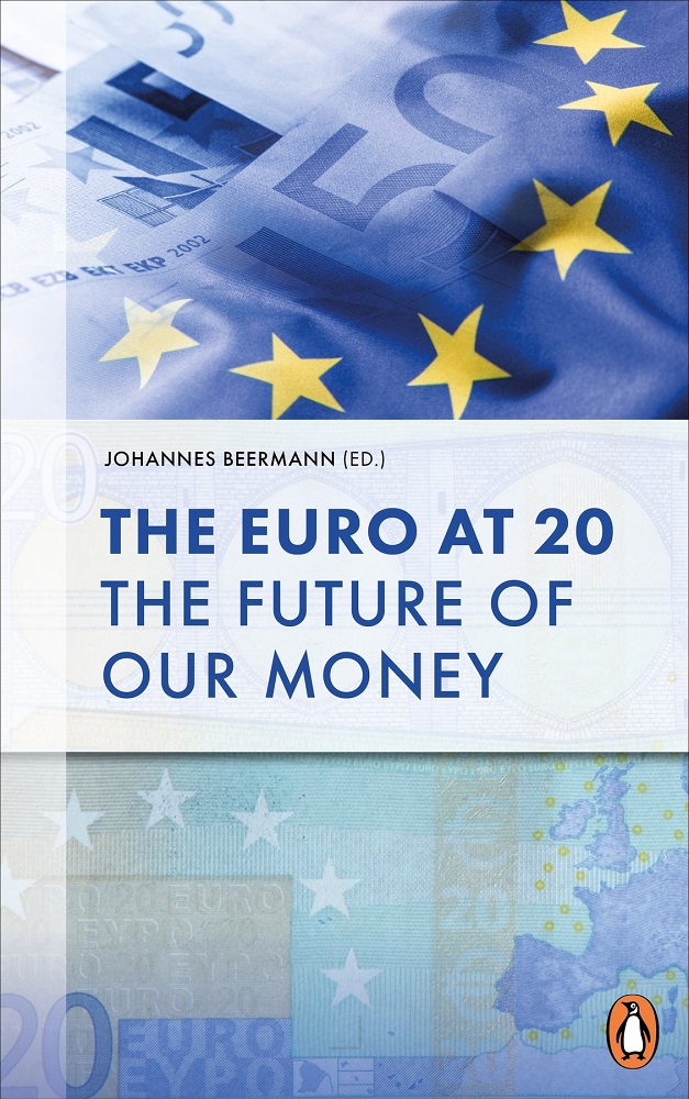 The Euro at 20: The Ffuture of our Money